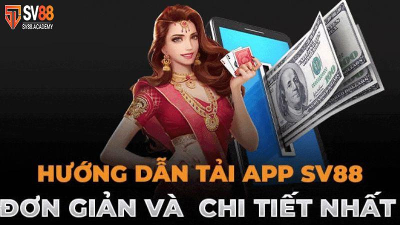 Tải app sv88 – Hướng Dẫn Tải Về Thiết Bị Android & iOS Đơn Giản 7 Hướng dẫn tải app SV88 chi tiết