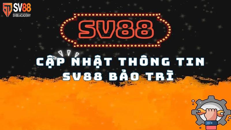 Cập Nhật Về SV88 Bảo Trì – Thời Điểm Nhà Cái Tiến Hành Bảo Trì 5 Máy chủ SV88 bảo trì